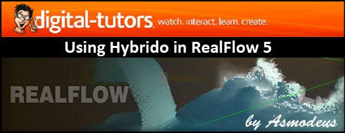Realflow 5流体Hybrido模拟教程  Digital Tutors Using Hybrido in Realflow 5