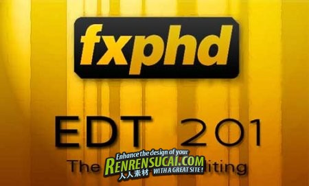 《电影剪辑非线综合训练教程》Fxphd EDT201 The Craft of Editing