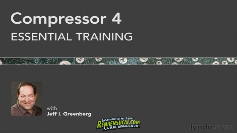 《Compressor 4压缩与编码训练教程》Lynda.com Compressor 4 Essential Training