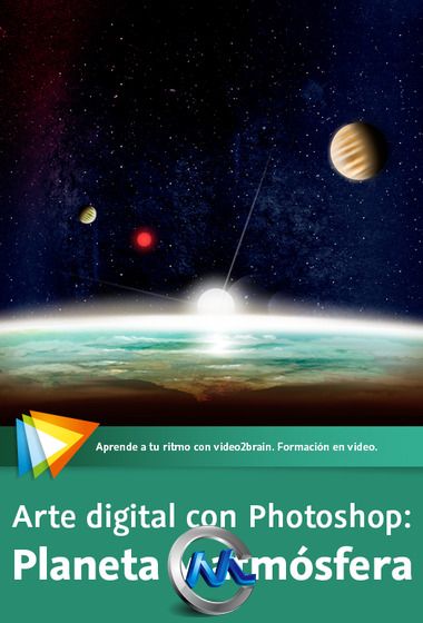 《Photoshop数码制作宇宙天空教程》video2brain Digital Art with Photoshop Planet and Atmosphere Spanish