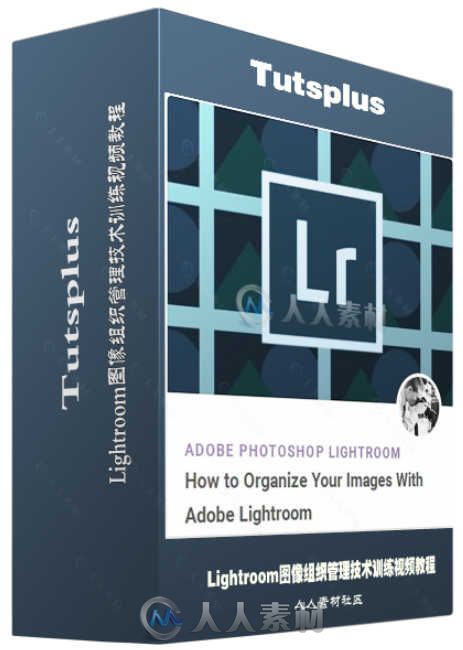 Lightroom图像组织管理技术训练视频教程 Tutsplus How to Organize Your Images With Adobe Lightroom