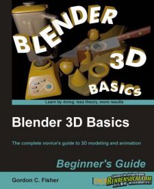 《Blender三维建模动画新手指南书籍》Blender 3D Basics By Fisher Gordon