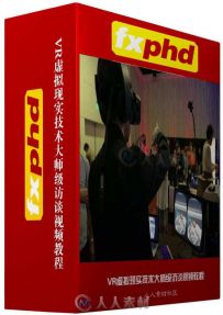 VR虚拟现实技术大师级访谈视频教程 FXPHD VRL101 Virtual Reality Bootcamp