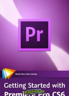 《Premiere Pro CS6 入门教程》Video2Brain Getting Started with Premiere Pro CS6 English
