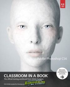 《Photoshop CS6创意课堂CG书籍》Adobe Photoshop CS6 Classroom in a Book