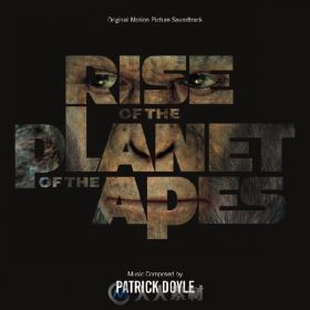 原声大碟 -猿族崛起  Rise Of The Planet Of The Apes