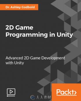 Unity中2D游戏编程开发技术视频教程 PACKT PUBLISHING 2D GAME PROGRAMMING IN UNITY