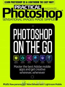 Photoshop技术指南杂志2015年夏季特刊 Practical Photoshop Summer 2015