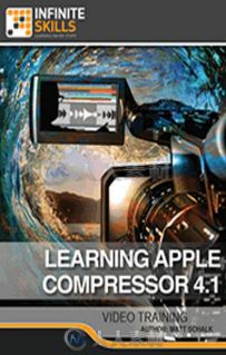Apple Compressor视频编辑基础技能训练视频教程 InfiniteSkills Learning Apple Co...