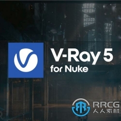 V-Ray 5渲染器Nuke 13插件V5.20.00版